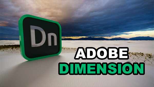 Adobe Dimension cc 2020 3D图像设计软件系统要求