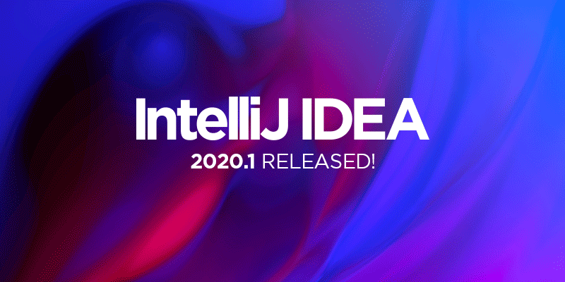 IntelliJ IDEA 2020.1 功能特点展示