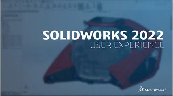 SolidWorks 2022 SW【3D建模设计软件】中文破解版下载